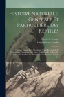 Histoire Naturelle, Générale Et Particulière Des Reptiles: Ouvrage Faisant Suite À L'histoire Naturelle Générale Et Particulieère, Composée Par Lecler By François Marie Daudin, Charles S Sonnini (Created by) Cover Image