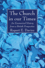 The Church in our Times By Rupert E. Davies Cover Image