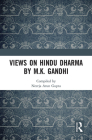 Views on Hindu Dharma by M.K. Gandhi By Neerja Arun Gupta (Editor) Cover Image