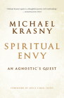 Spiritual Envy: An Agnostic's Quest By Michael Krasny, Joyce Carol Oates (Foreword by) Cover Image