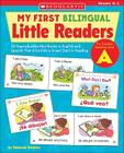 My First Bilingual Little Readers: Level A: 25 Reproducible Mini-Books in English and Spanish That Give Kids a Great Start in Reading By Deborah Schecter Cover Image