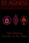 Self-Defense Secrets of the Spies: Methods of the CIA, KGB, and OSS By P. J. Agness Cover Image