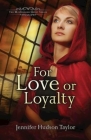 For Love or Loyalty: The MacGregor Legacy - Book 1 By Jennifer Hudson Taylor Cover Image