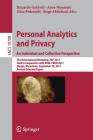 Personal Analytics and Privacy. an Individual and Collective Perspective: First International Workshop, Pap 2017, Held in Conjunction with Ecml Pkdd 2 By Riccardo Guidotti (Editor), Anna Monreale (Editor), Dino Pedreschi (Editor) Cover Image