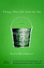 Things that Fall from the Sky (Vintage Contemporaries) By Kevin Brockmeier Cover Image