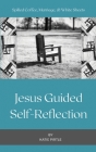 Spilled Coffee, Marriage, & White Sheets: Jesus Guided Self-Reflection By Katie Pirtle Cover Image