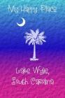 My Happy Place: Lake Wylie By Lynette Cullen Cover Image