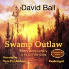 Swamp Outlaw: Henry Berry Lowery and His Civil War Gang Cover Image