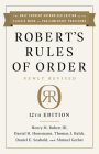 Robert's Rules of Order Newly Revised, 12th edition By Henry M. Robert, III, Daniel H. Honemann, Thomas J. Balch, Daniel E. Seabold, Shmuel Gerber Cover Image