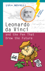 Leonardo da Vinci and the Pen That Drew the Future (Flashes of Genius) Cover Image
