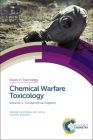 Chemical Warfare Toxicology: Volume 1: Fundamental Aspects (Issues in Toxicology #26) Cover Image