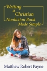 Writing a Christian Nonfiction Book Made Simple Cover Image