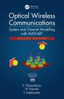 Optical Wireless Communications: System and Channel Modelling with MATLAB(R), Second Edition By Z. Ghassemlooy, W. Popoola, S. Rajbhandari Cover Image