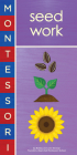 Montessori: Seed Work By Bobby George, Alyssa Nassner (Illustrator) Cover Image
