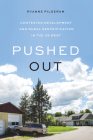 Pushed Out: Contested Development and Rural Gentrification in the Us West By Ryanne Pilgeram Cover Image