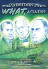 The Presidents Did What, Again? By Wag Harrison, Wally Jones Cover Image