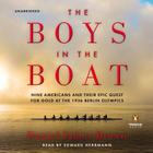 The Boys in the Boat: Nine Americans and Their Epic Quest for Gold at the 1936 Berlin Olympics By Daniel James Brown, Edward Herrmann (Read by) Cover Image