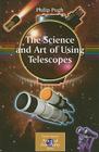 The Science and Art of Using Telescopes (Patrick Moore Practical Astronomy) Cover Image