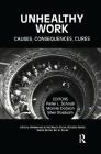Unhealthy Work: Causes, Consequences, Cures (Critical Approaches in the Health Social Sciences) Cover Image
