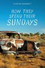 How They Spend Their Sundays By Courtney McDermott Cover Image