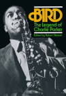 Bird: The Legend Of Charlie Parker By Robert Reisner Cover Image