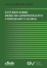 Estudios de Derecho Administrativo Comparado Y Global By Allan R. Brewer-Carías Cover Image