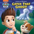 Catch That Ghost! (PAW Patrol) By Matt Huntley, Dave Aikins (Illustrator) Cover Image
