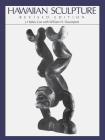 Hawaiian Sculpture: Revised Edition By J. Halley Cox, William H. Davenport Cover Image