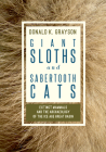 Giant Sloths and Sabertooth Cats: Extinct Mammals and the Archaeology of the Ice Age Great Basin By Donald Grayson Cover Image
