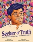 Seeker of Truth: Kailash Satyarthi's Fight to End Child Labor By Srividhya Venkat, Danica da Silva Pereira (Illustrator) Cover Image