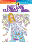 Creative Haven Fabulous Fashions of the 1960s Coloring Book By Ming-Ju Sun Cover Image