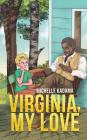 Virginia, My Love By Michelle Kadama Cover Image
