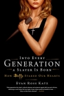 Into Every Generation a Slayer Is Born: How Buffy Staked Our Hearts By Evan Ross Katz Cover Image