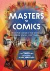 Masters of Comics: Inside the Studios of the World's Premier Graphic Storytellers Cover Image