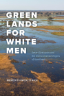 Green Lands for White Men: Desert Dystopias and the Environmental Origins of Apartheid (science.culture) Cover Image