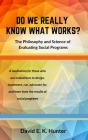 DO WE REALLY KNOW WHAT WORKS The Philosophy and Science of Evaluating Social Programs Cover Image