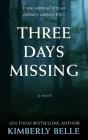 Three Days Missing By Kimberly Belle Cover Image