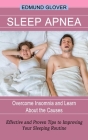 Sleep Apnea: Overcome Insomnia and Learn About the Causes (Effective and Proven Tips to Improving Your Sleeping Routine) Cover Image