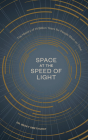Space at the Speed of Light: The History of 14 Billion Years for People Short on Time Cover Image