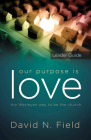 Our Purpose Is Love Leader Guide: The Wesleyan Way to Be the Church Cover Image