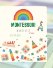 Montessori Activity Book: Montessori Activity Book for Preschool and Kindergarten: (ages 4-7), full of fun and worksheets By Ananda Store Cover Image
