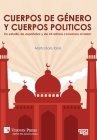 Cuerpos de género y cuerpos politicos. Un estudio de españoles y de US latinos conversos al islam Cover Image