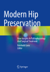 Modern Hip Preservation: New Insights in Pathophysiology and Surgical Treatment By Reinhold Ganz (Editor) Cover Image