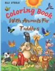 Animals Coloring Book For Toddlers: Awesome Coloring Book for Little Kids Age 2-4, 4-8, Boys, Girls, Preschool and Kindergarten,50 big, simple and fun By Elli Steele Cover Image