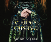 The Viking's Captive By Quinn Loftis, Chris Andrew Ciulla (Narrated by), Andrea Emmes (Narrated by) Cover Image