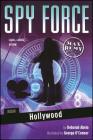 Mission: Hollywood (Spy Force #4) Cover Image