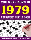Crossword Puzzle Book: You Were Born In 1979: Crossword Puzzle Book for Adults With Solutions By F. E. Kilniya Puzl Cover Image