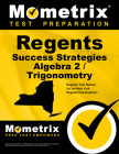 Regents Success Strategies Algebra 2/Trigonometry Study Guide: Regents Test Review for the New York Regents Examinations By Mometrix High School Math Test Team (Editor) Cover Image