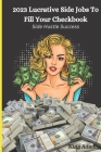 2023 Lucrative Side Jobs To Fill Your Checkbook: Side Hustle Success By King Adam Cover Image