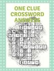 One Clue Crossword Answers: Crossword Puzzle Books For Adults, Crossword Puzzles For Teens, Daily Themed Crossword By Juditsa O. Crossword Cover Image